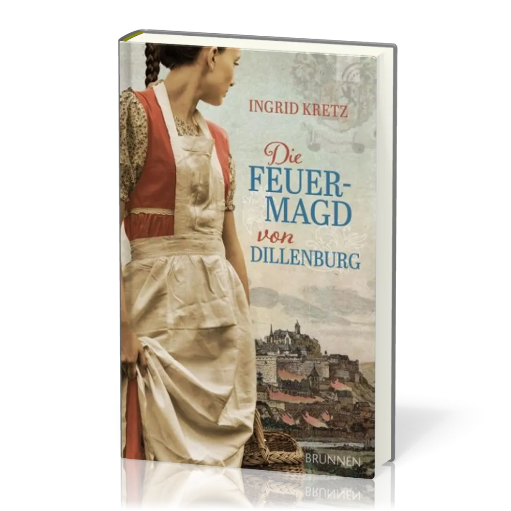 Die Feuermagd von Dillenburg