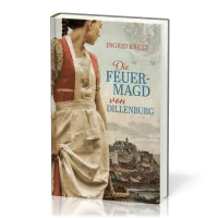Die Feuermagd von Dillenburg