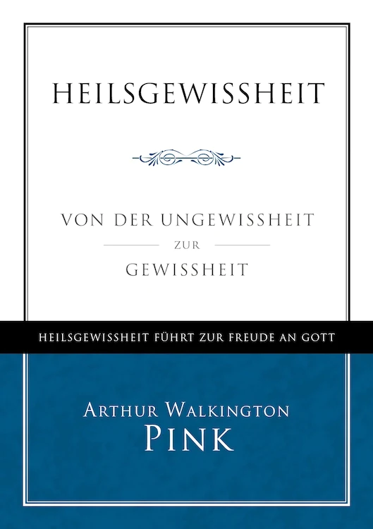 Heilsgewissheit - Von der Ungewissheit zur Gewissheit