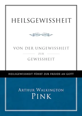 Heilsgewissheit - Von der Ungewissheit zur Gewissheit