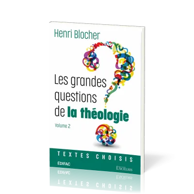 Grandes Questions de la théologie (Les) - vol. 2, textes choisis