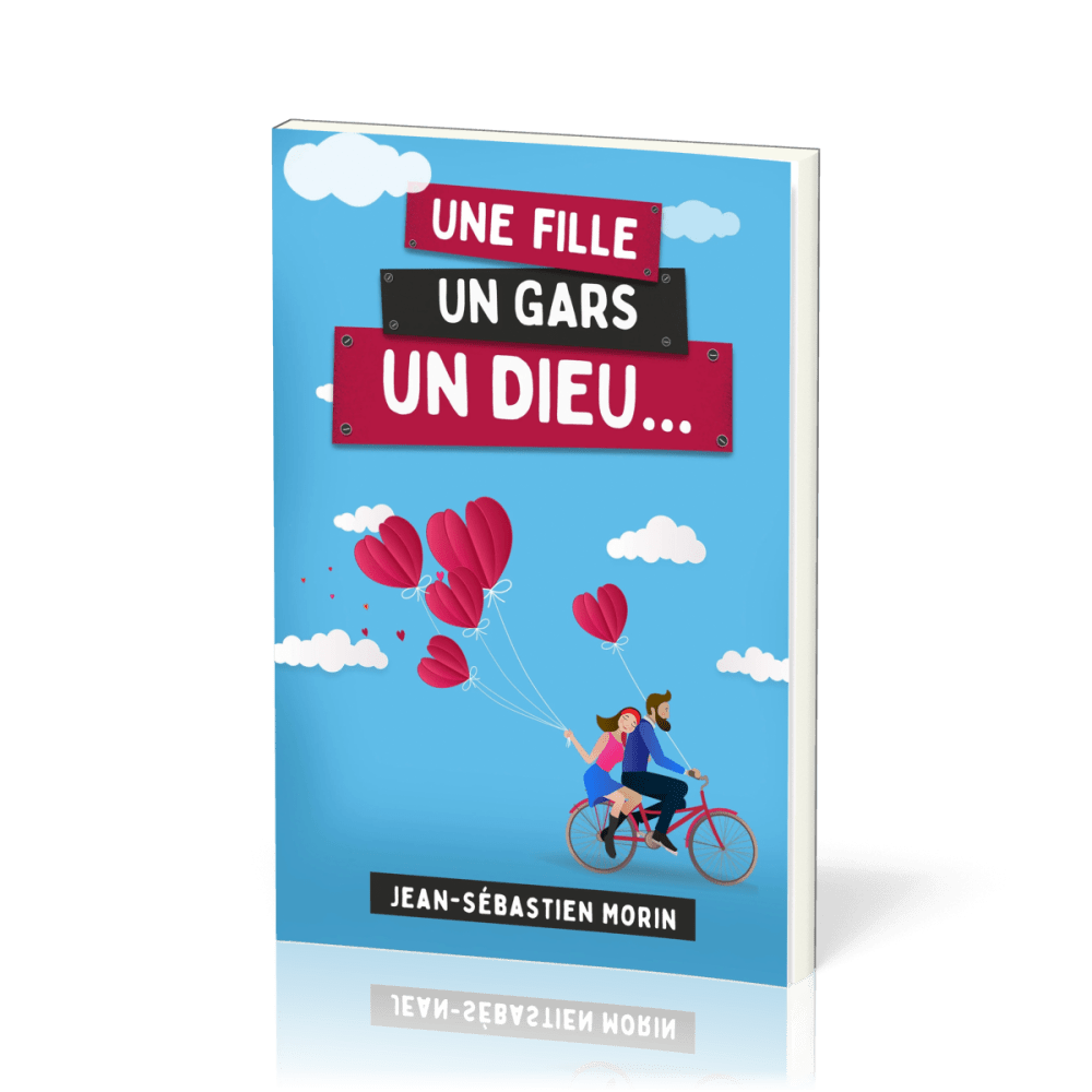 Une fille, un gars, un Dieu… - [3e édition]