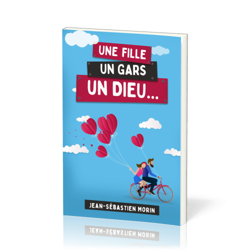 Une fille, un gars, un Dieu… - [3e édition]