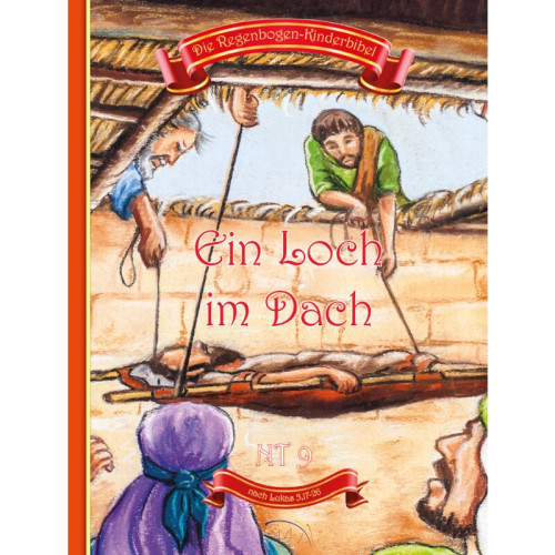 Ein Loch im Dach - NT9 - Die Regenbogen-Kinderbibel