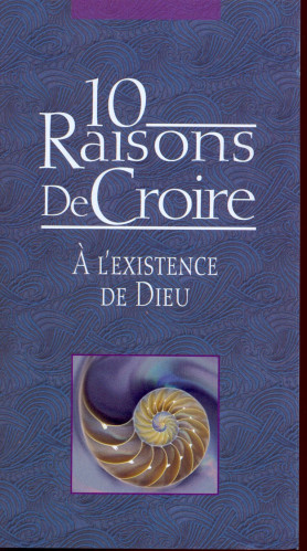 10 raisons de croire à l'existence de Dieu