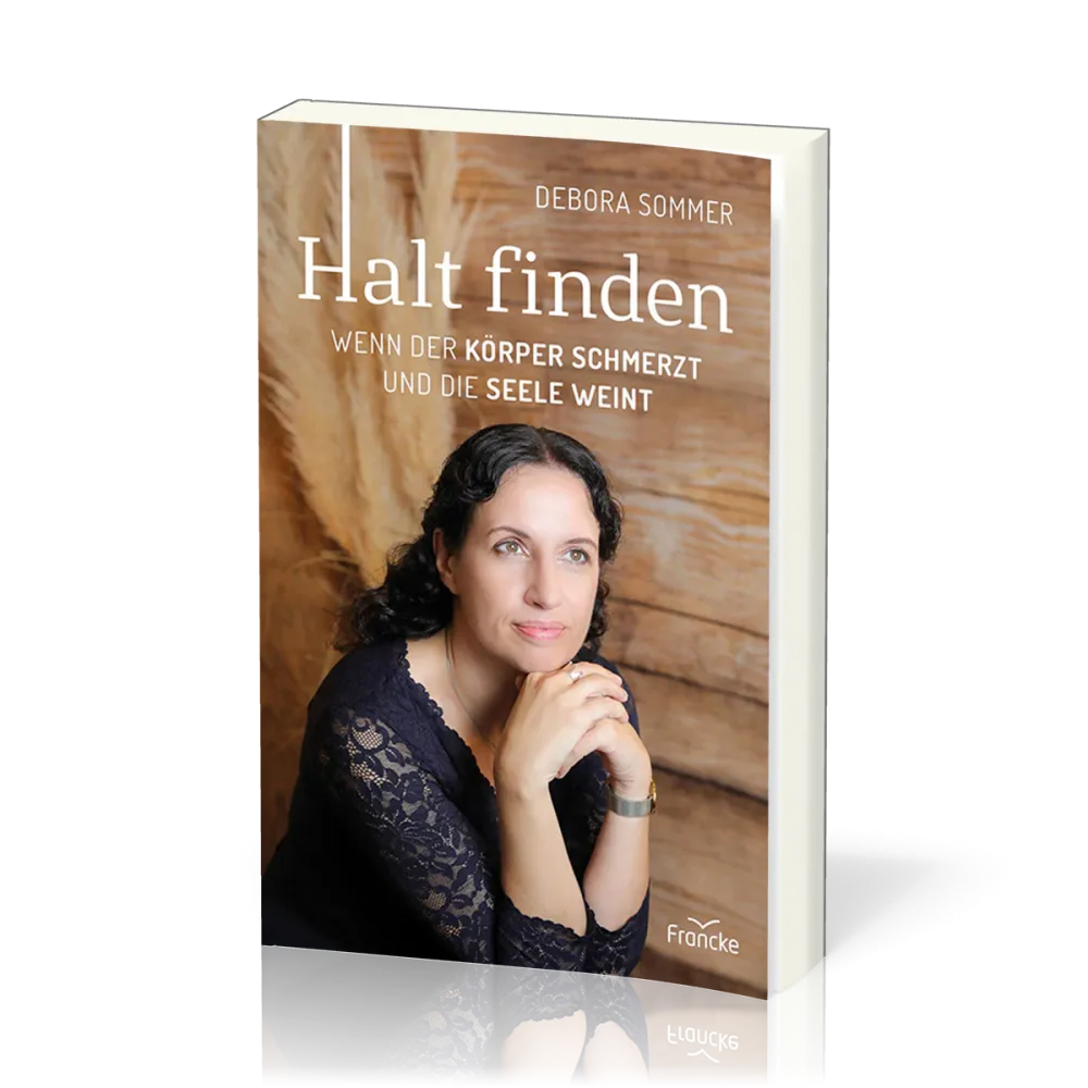 Halt finden - Wenn der Körper schmerzt und die Seele weint