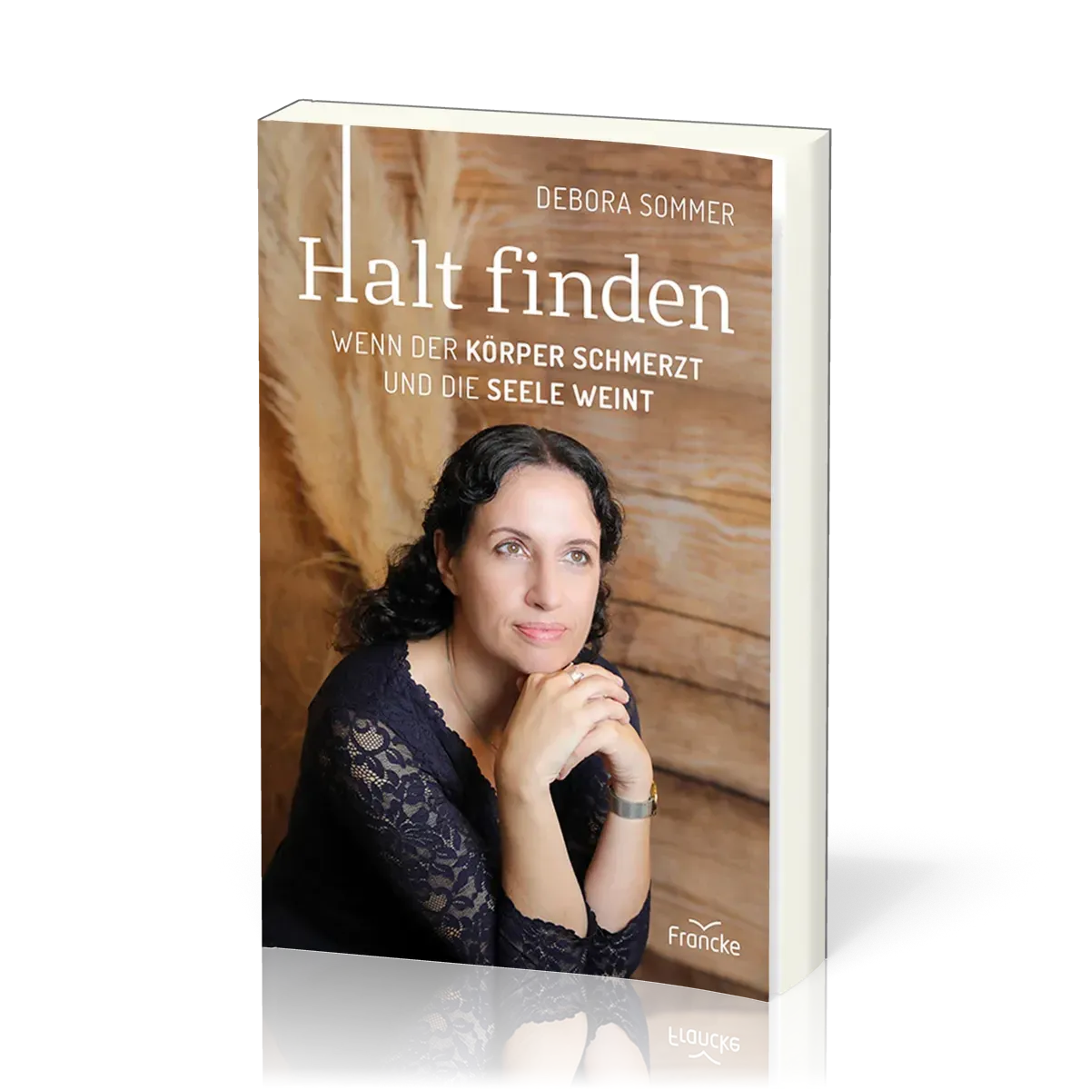 Halt finden - Wenn der Körper schmerzt und die Seele weint