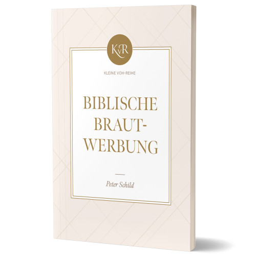 Biblische Brautwerbung - Kleine VOH-Reihe