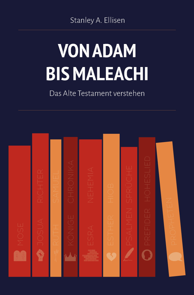 Von Adam bis Maleachi - Das Alte Testament verstehen