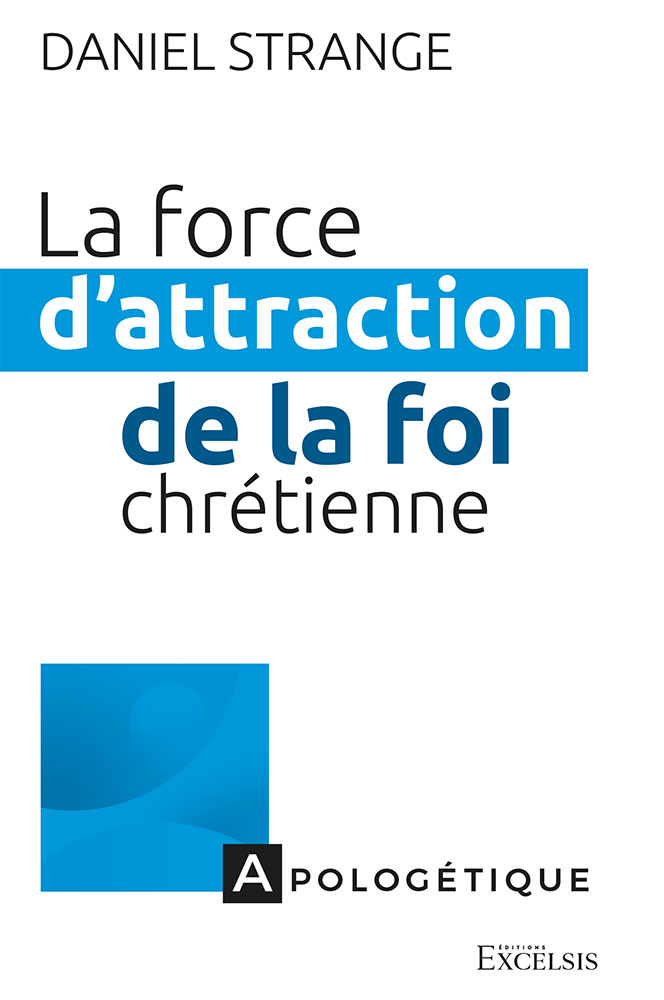 Force d’attraction de la foi chrétienne (La) - Repérer les points de contact entre les...