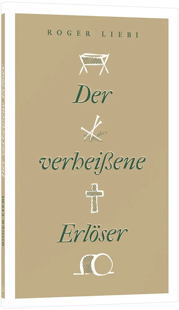 Der verheissene Erlöser - Messianische Prophetie, ihre Erfüllung und historische Echtheit