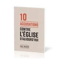 10 accusations contre l'Église d'aujourd'hui