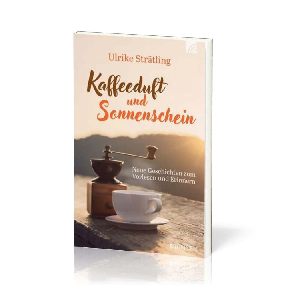 Kaffeeduft und Sonnenschein - Neue Geschichten zum Vorlesen und Erinnern