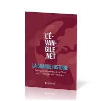 Évangile.net : La Grande Histoire (L') - Découvrir l'essentiel de la Bible en 12 sessions avec...