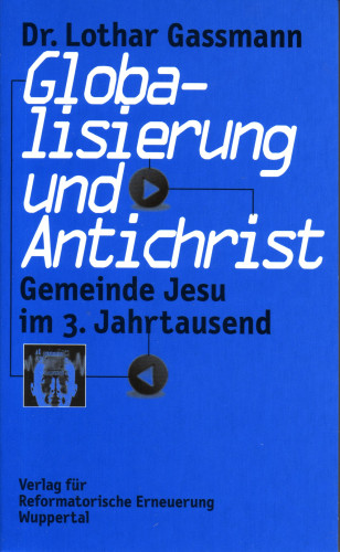 GLOBALISIERUNG UND ANTICHRIST