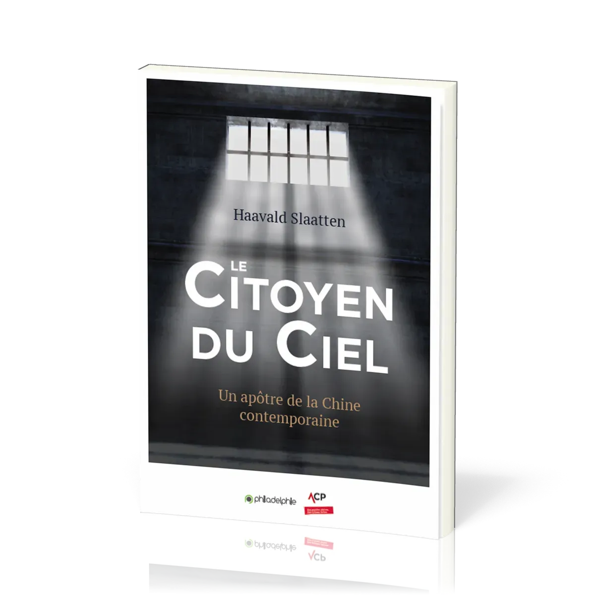 Citoyen du ciel (Le) - Un apôtre de la Chine contemporaine