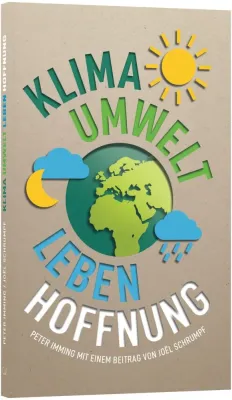Klima. Umwelt. Leben. Hoffnung.