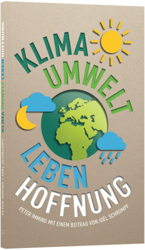 Klima. Umwelt. Leben. Hoffnung.