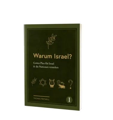 Warum Israel? - Gottes Plan für Israel & die Nationen verstehen - Band 1