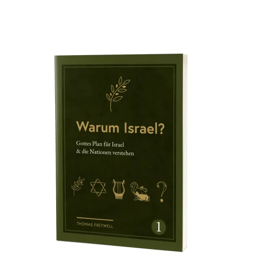 Warum Israel? - Gottes Plan für Israel & die Nationen verstehen - Band 1