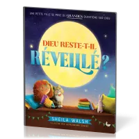 Dieu reste-t-il réveillé ? - Une petite fille se pose de grandes questions sur Dieu