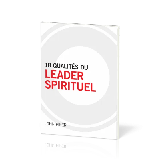 18 qualités du leader spirituel