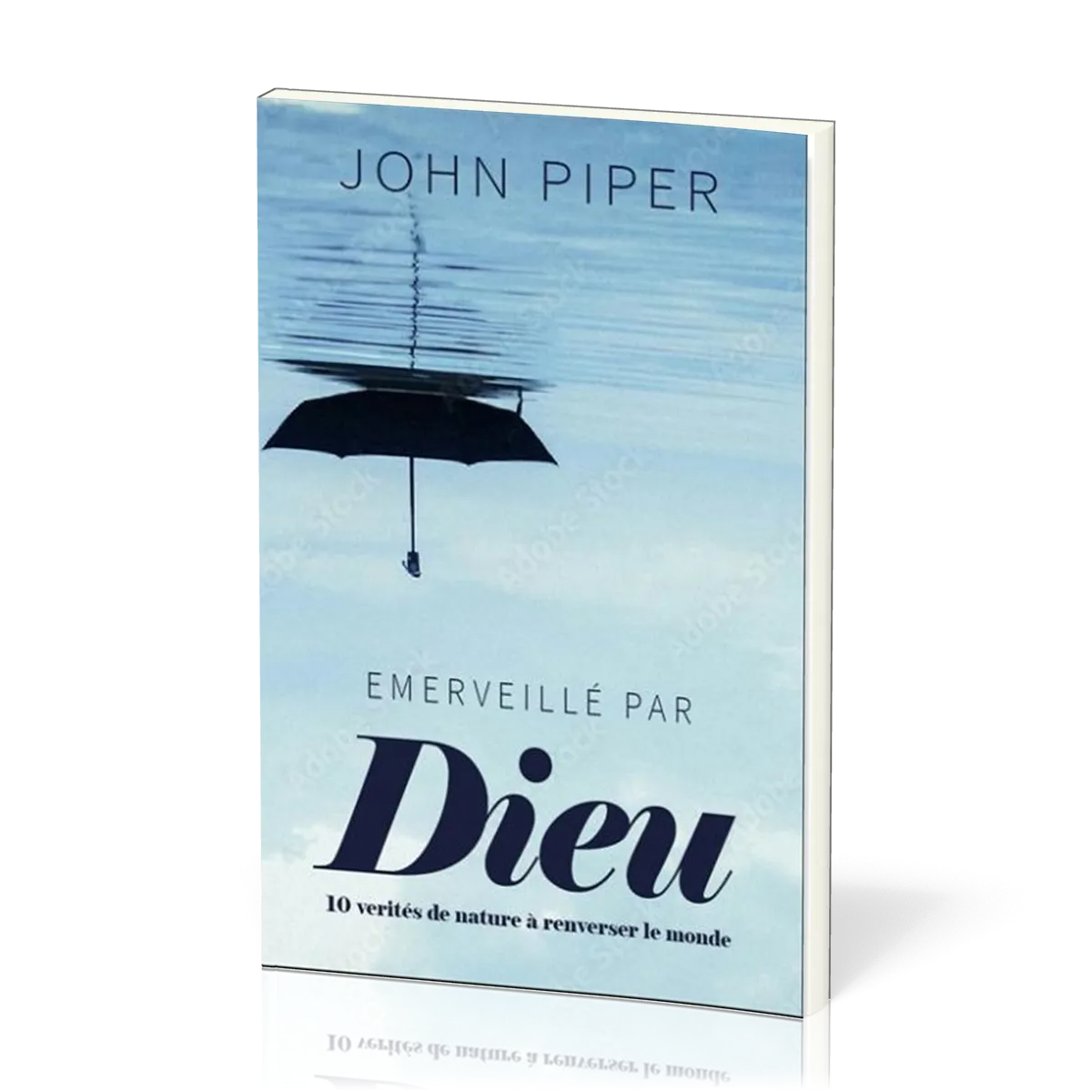 Émerveillé par Dieu - 10 vérités de nature à bouleverser le monde