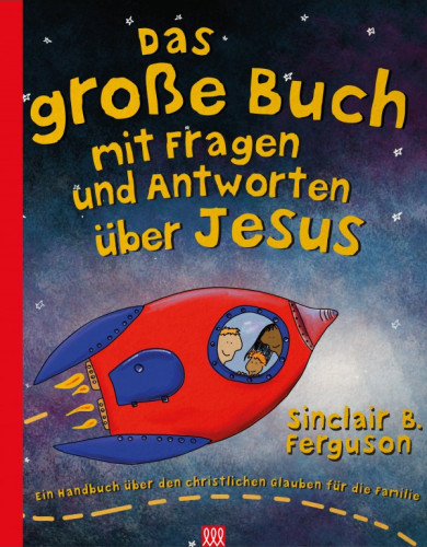 Das grosse Buch mit Fragen und Antworten über Jesus - Ein Handbuch über den christlichen Glauben...