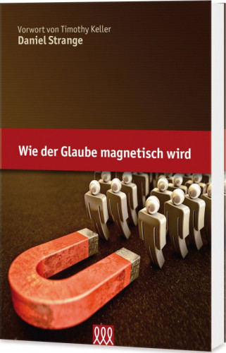 Wie der Glaube magnetisch wird