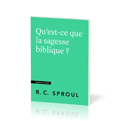 Qu'est-ce que la sagesse biblique ? - [Questions cruciales]