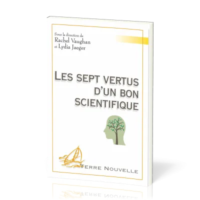 Sept Vertus d'un bon scientifique (Les) - [collection Terre nouvelle]