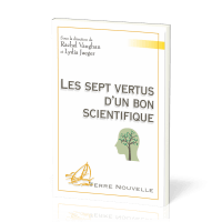 Sept Vertus d'un bon scientifique (Les) - [Terre nouvelle]