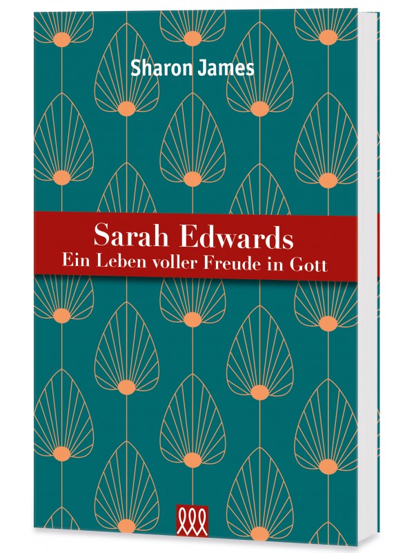 Sarah Edwards - Ein Leben voller Freude in Gott