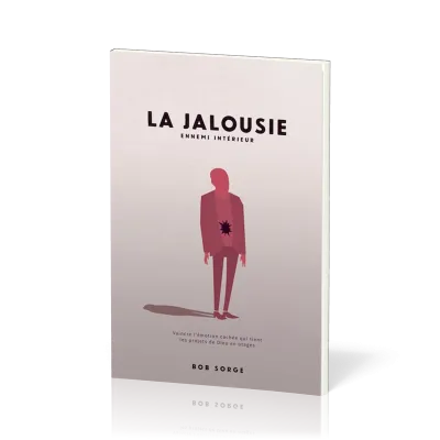 Jalousie ennemi interieur (La) - Vaincre l'émotion cachée qui tient les projets de Dieu en otages