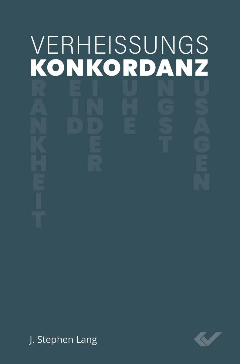 VERHEISSUNGSKONKORDANZ - Gottes Versprechen und Zusagen