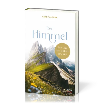 Der Himmel - Was uns dort wirklich erwartet