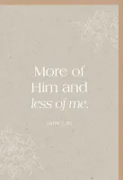 Faltkarte alive More of Him and less of me - John 3:30