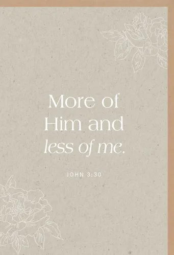 Faltkarte alive More of Him and less of me - John 3:30