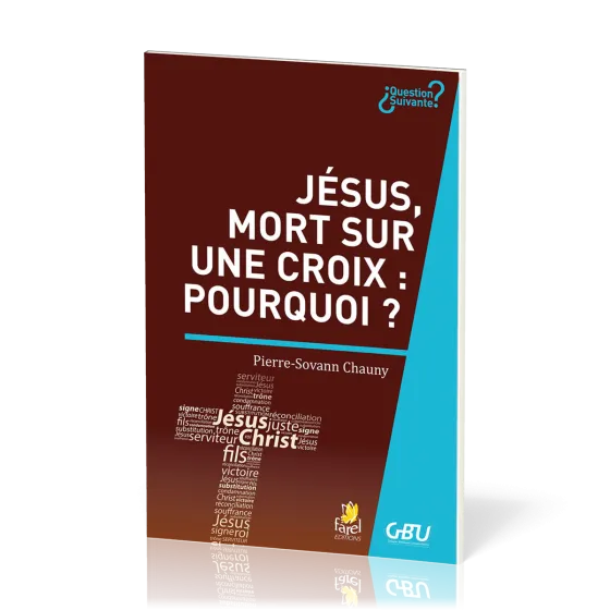 Jésus, mort sur une croix : pourquoi ? - [série Question Suivante]