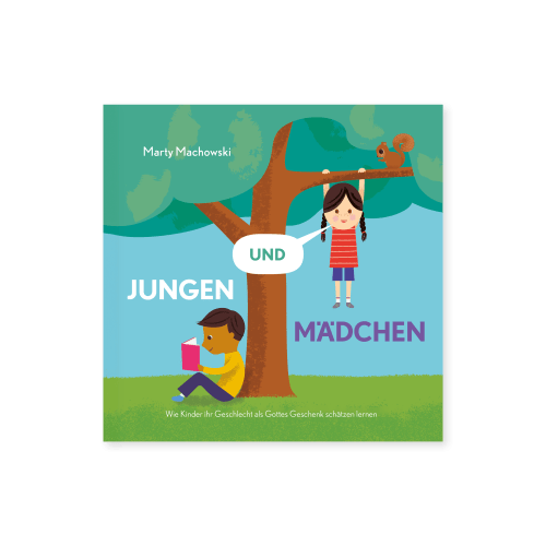 Jungen und Mädchen - Wie Kinder ihr Geschlecht als Gottes Geschenk schätzen lernen