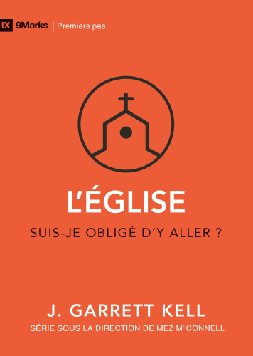 Église (L') - Suis-je obligé d'y aller ? [coll. 9Marks - Premiers pas]