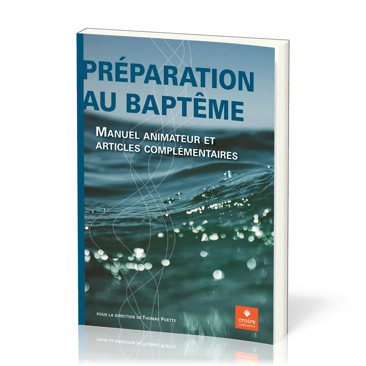 Préparation au baptême - Manuel animateur et articles complémentaires