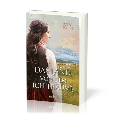 Das Land, von dem ich träume - Neuanfang in Colorado - Band 4