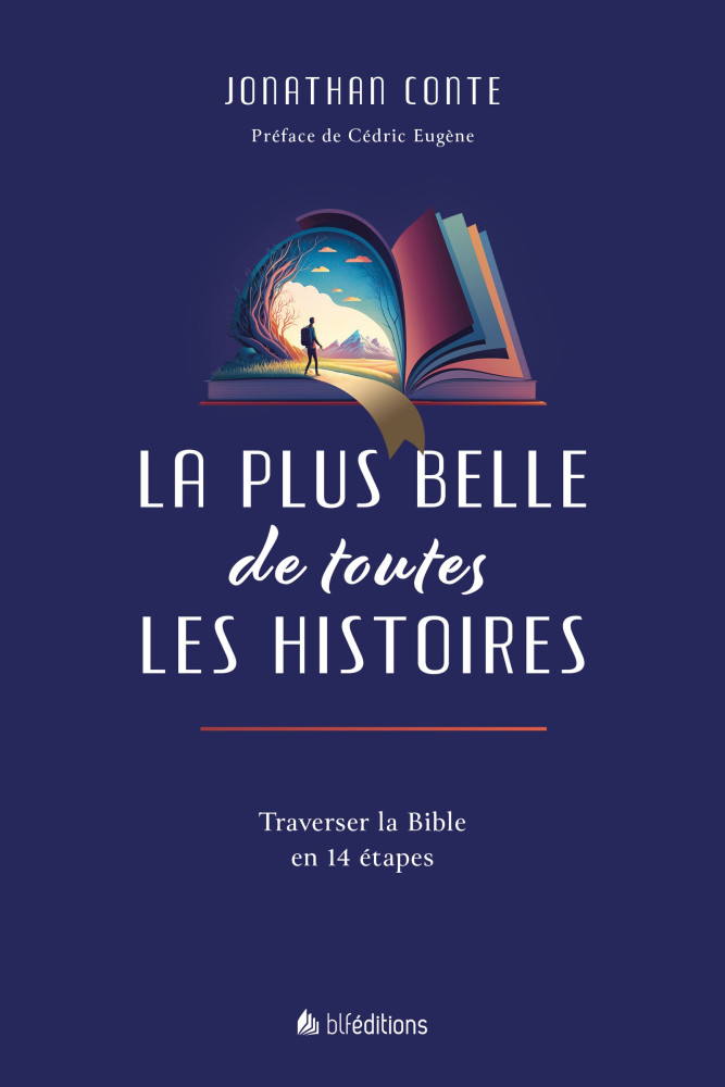 Plus belle de toutes les histoires (La) - Traverser la Bible en 14 étapes