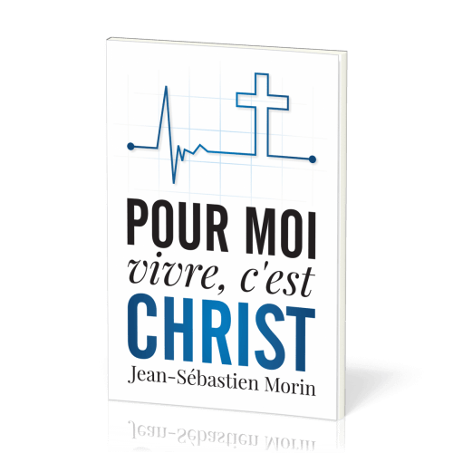 Pour moi vivre, c'est Christ