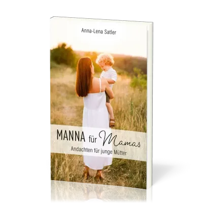 Manna für Mamas - Andachten für junge Mütter