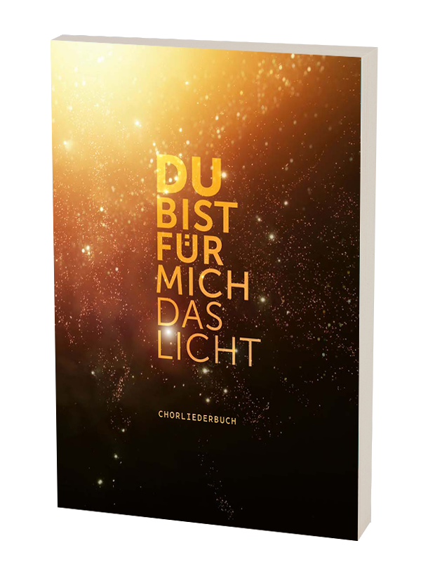 Du bist für mich das Licht - Chorliederbuch