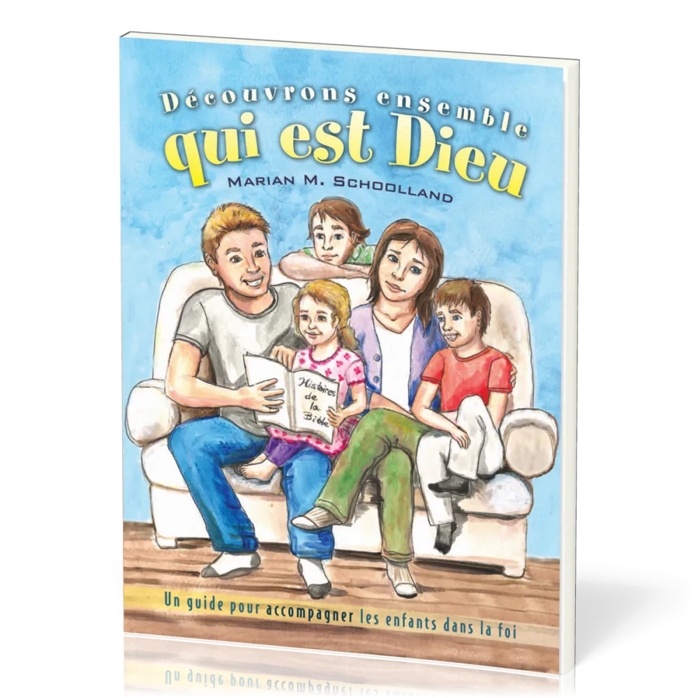 Découvrons ensemble qui est Dieu - Un guide pour accompagner les enfants dans la foi