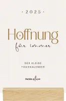 Hoffnung für immer - Tischkalender mit Holzaufsteller Hoffnung für immer - Tischkalender mit Holzaufsteller