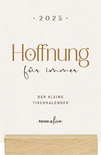 Hoffnung für immer - Tischkalender mit Holzaufsteller